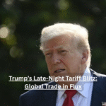 Trump’s Late-Night Tariff Blitz: Global Trade in Flux